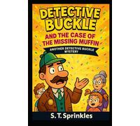 Detective Buckle and the Case of the Missing Muffin