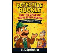 Detective Buckle and the Case of the Missing Muffin