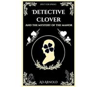 Detective Clover and the Mystery of the Manor: 1 - NUOVO