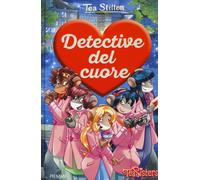 Detective del cuore. Ediz. a colori - Stilton Tea