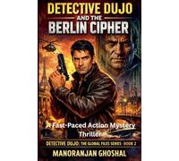 Detective Dujo and the Berlin Cipher: A Fast-Paced Action Mystery Thriller: 2