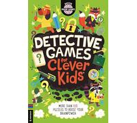 Detective Games for Clever Kids: More Than 100 Puzzles to Boost Your Brainpower: 1