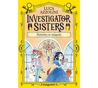 Detective in trappola. Investigator Sisters: Vol. 3