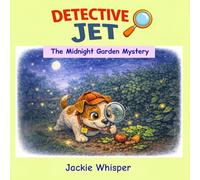 Detective Jet: The Midnight Garden Mystery