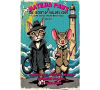 Detective Matilda Paws & The Secret of Sailor’s Cove: A Magical Cat Detective Mystery Adventure for Kids