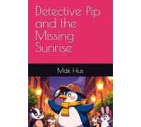 Detective Pip and the Missing Sunrise