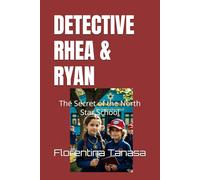 DETECTIVE RHEA & RYAN: The Secret of the North Star School