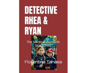 DETECTIVE RHEA & RYAN: The Secret of the North Star School