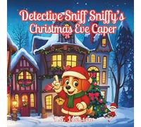 Detective Sniff Sniffy's Christmas Eve Caper