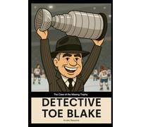 Detective 'Toe Blake': The Case of the Missing Trophy
