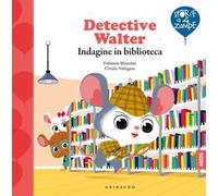 Detective Walter. Indagine in biblioteca. Ediz. a colori
