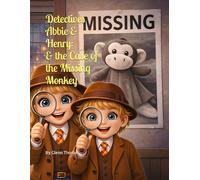 Detectives Abbie & Henry: And the Case of the Missing Monkey