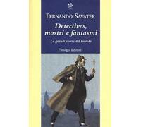 Detectives, mostri e fantasmi. Le grandi storie del brivido