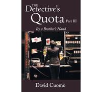 Detective's Quota Part III: By A Brother's Hand