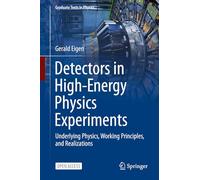Detectors in High-energy Physics Experiments: Underlying Physics, Working Principles and Realizations