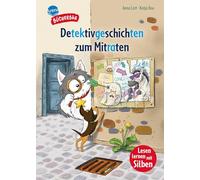 Detektivgeschichten zum Mitraten: Spannende Detektiv-Abenteuer für Jungen und Mädchen ab der 1. Klasse mit farbig markierten Silben. Erstlesebuch. Grundschule. Erstleser