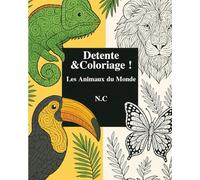 Détente & Coloriage : Les Animaux du Monde