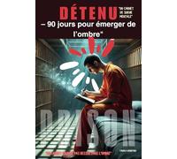 "Détenu : 90 jours pour émerger de l'ombre - Un Carnet de Survie Mentale pour Détenus": Un guide pratique et inspirant pour les détenus cherchant à se reconstruire mentalement en détention"