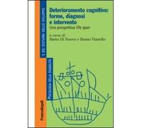 Deterioramento cognitivo: forme, diagnosi e intervento. Una prospettiva life span