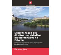 Determinação dos direitos dos cidadãos indeterminados na Estónia: Sobre os exemplos de titulares de passaportes estrangeiros em Narva