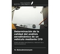 Determinación de la calidad del análisis aerodinámico de un vehículo mediante CFD: Análisis del efecto aerodinámico y reducción de su fuerza de asistencia