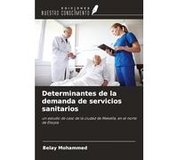 Determinantes de la demanda de servicios sanitarios: un estudio de caso de la ciudad de Mekelle, en el norte de Etiopía