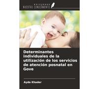 Determinantes individuales de la utilización de los servicios de atención posnatal en Gove