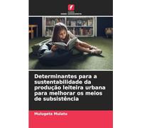 Determinantes para a sustentabilidade da produção leiteira urbana para melhorar os meios de subsistência