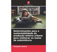 Determinantes para a sustentabilidade da produção leiteira urbana para melhorar os meios de subsistência