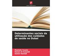 Determinantes sociais da utilização dos cuidados de saúde no Dubai