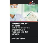 Determinanti del mancato completamento del programma di vaccinazione dei bambini