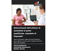Determinanti dell'utilizzo di assistenti al parto qualificate, ospedale di Kapsabet: Fattori che influenzano l'utilizzo dei servizi di assistente al ... di riferimento della contea di Kapsabet
