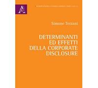 Determinanti ed effetti della corporate disclosure
