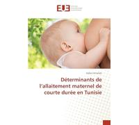 Déterminants de l'allaitement maternel de courte durée en Tunisie