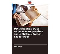 Détermination d'une coupe minière préférée sur le Multiple Carbon Leader Reef