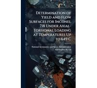 Determination of Yield and Flow Surfaces for Inconel 718 Under Axial-Torsional Loading at Temperatures Up to 649 C