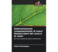 Determinazione computazionale di nuovi biomarcatori del cancro al colon: Geni driver specifici per stadio e sottoreti driver