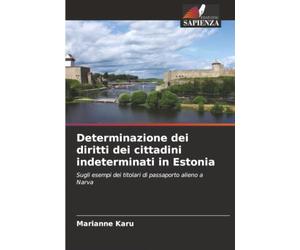 Determinazione dei diritti dei cittadini indeterminati in Estonia: Sugli esempi dei titolari di passaporto alieno a Narva