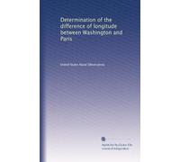 Determinazione della differenza di longitudine tra Washington e Parigi: Volume 37