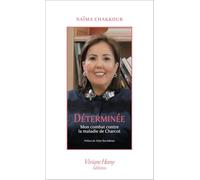 Déterminée: Mon combat contre la maladie de Charcot