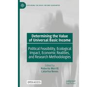 Determining the Value of Universal Basic Income: Political Feasibility, Ecological Impact, Economic Realities, and Research Methodologies