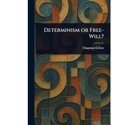 Determinism or Free-Will?