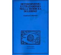 Determinismo e utilitarismo nella Teodicea di Leibniz
