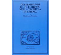 Determinismo e utilitarismo nella Teodicea di Leibniz