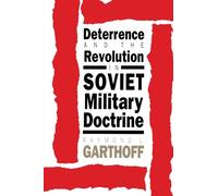 Raymond L. Gart Deterrence and the Revolution in Soviet Military Doc (Tascabile)