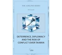Deterrence, Diplomacy and the Risk of Conflict Over Taiwan