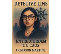 Detetive Lins: Entre a Ordem e o Caos