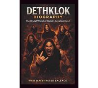 DETHKLOK BIOGRAPHY: The Brutal World of Metal's Greatest Band