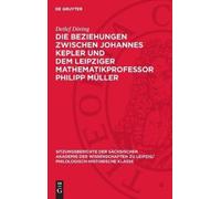 Detlef Döring Die Beziehungen Zwischen Johannes Kepler Und De (Copertina rigida)