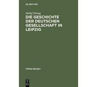 Detlef Döring Die Geschichte der Deutschen Gesellschaft in Le (Copertina rigida)